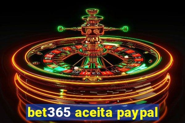 bet365 aceita paypal